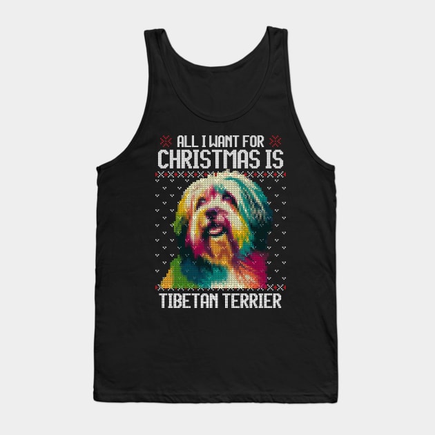 All I Want for Christmas is Tibetan Terrier - Christmas Gift for Dog Lover Tank Top by Ugly Christmas Sweater Gift